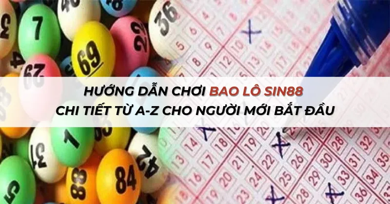 Hướng dẫn chơi bao lô Sin88 chi tiết từ A-Z cho người mới bắt đầu