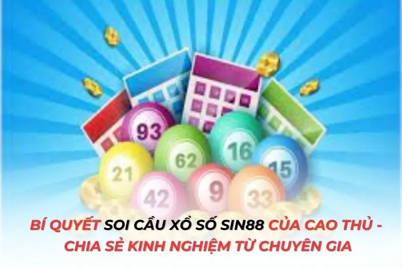 Bí quyết soi cầu xổ số Sin88 của cao thủ