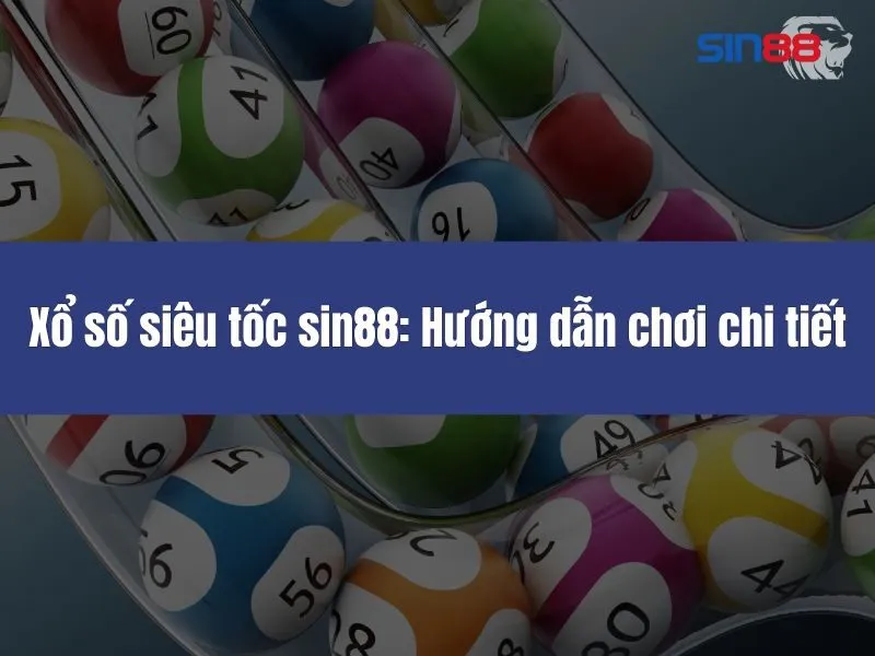 Xổ số siêu tốc sin88